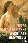 Waterdrinker, Pieter - Biecht aan mijn vrouw