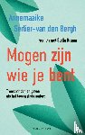 Serlier-van den Bergh, Annemaaike, Braam, Stella - Mogen zijn wie je bent