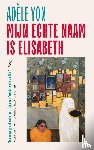 Yon, Adèle - Mijn echte naam is Elisabeth