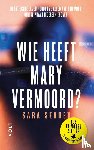 Sehdev, Sara, Moore, Gareth - Wie heeft Mary vermoord?