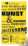 Merwijk, Jeroen van - Meneer van Merwijks laatste woord over kunst & cultuur