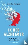 Braam, Stella - Ik heb Alzheimer - Het verhaal van mijn vader in deze tijd