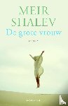 Shalev, Meir - De grote vrouw