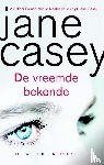 Casey, Jane - De vreemde bekende