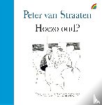 Straaten, Peter van - Hoezo oud?