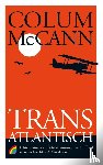McCann, Colum - Trans-Atlantisch