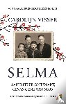 Visser, Carolijn - Selma - Aan Hitler ontsnapt, gevangene van Mao