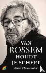 Rossem, Maarten van - Van Rossem houdt je scherp