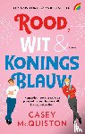Mcquiston, Casey - Rood, wit & koningsblauw