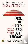 Jeffers, Susan - Feel the fear and do it anyway