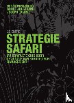 Mintzberg, H., Lampel, J., Ahlstrand, B. - Strategie-safari - uw complete gids door de jungle van strategisch management