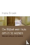 Snoek, Hans - Een huis om in te wonen - uitleg en interpretatie van de bijbel