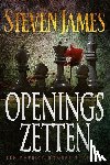James, Steven - Openingszetten