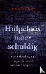 Schilder, Aleid - Hulpeloos maar schuldig