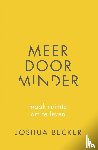 Becker, Joshua - Meer door minder