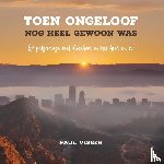 Visser, Paul J. - Toen ongeloof nog heel gewoon was