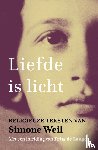 Weil, Simone - Liefde is licht - Religieuze teksten van Simone Weil