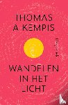 Kempis, Thomas a - Wandelen in het licht - Dagboek