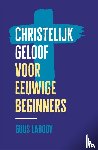 Labooy, Guus - Christelijk geloof voor eeuwige beginners