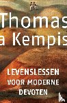 Kempis, Thomas a - Levenslessen voor moderne devoten