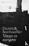 Bonhoeffer, Dietrich - Verzet en overgave