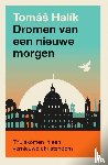 Halik, Tomas - Dromen van een nieuwe morgen