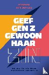 Leij, Stephen van der - Geef Gen Z gewoon haar zin