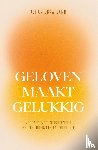 Graafland, Johan - Geloven maakt gelukkig