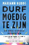 Budde, Mariann - Durf moedig te zijn