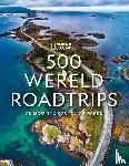 National Geographic Reisgids - 500 Wereldroadtrips - De mooiste routes op aarde