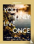 Lonely Planet - You Only Live Once - De bucketlist voor een avontuurlijk en reislustig leven