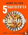 Oliver, Jamie - 5 Ingrediënten Mediterraan