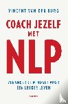 Burg, Vincent van der - Coach jezelf met NLP - Verander je mindset voor een leuker leven