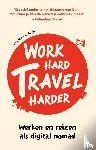 Duijn, Suzanne van - Work hard, travel harder