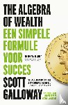 Galloway, Scott - The Algebra of Wealth