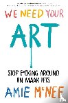 McNee, Amie - We Need Your Art