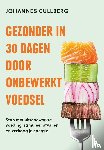 Cullberg, Johannes - Gezonder in 30 dagen door onbewerkt voedsel