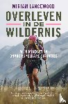 Lancewood, Miriam - Overleven in de wildernis