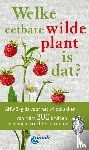 Bastgen, Christa - Welke eetbare wilde plant is dat?