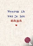 Reinwarth, Alexandra - Waarom ik van je hou mama