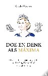 Witteveen, Claudia - Doe en denk als Máxima