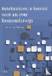 Stokking, Karel - Betekenisvolle kennis voor en over Basisonderwijs