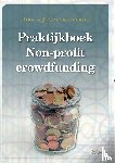 Coeckelbergh, Dirk A.J. - Praktijkboek Non-profit crowdfunding