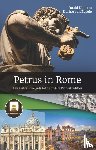 Dijkstra, Roald, Espelo, Dorine van - Petrus in Rome - Een historische gids tot de oudste Petrustradities