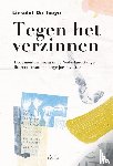 Taeye, Lieselot De - Tegen het verzinnen - Documentair proza in de Nederlandstalige literatuur van de lange jaren zestig