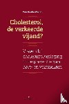 Vanheukelom, Ben - Cholesterol, de verkeerde vijand?