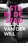 Will, Milou van der - Stil in de stad