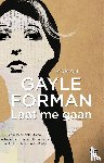 Forman, Gayle - Laat me gaan