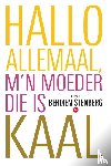 Stenberg, Berdien - Hallo allemaal mijn moeder die is kaal