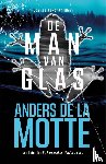 Motte, Anders de la - De man van glas